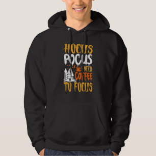 Hocus Pocus I Need Coffee to Focus Halloween Teach Hoodie