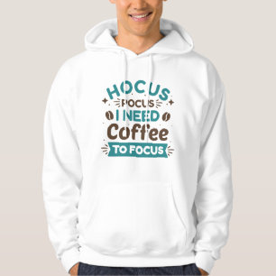 Hocus Pocus I Need Coffee To Focus Hoodie