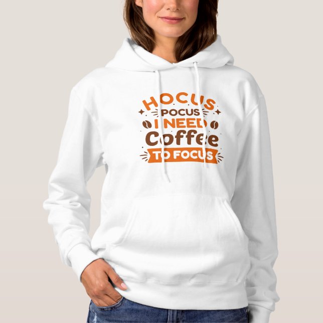 Hocus Pocus I Need Coffee To Focus Hoodie (Front)