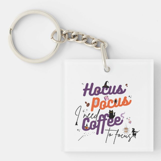 Hocus Pocus I Need Coffee to Focus Key Ring (Front)