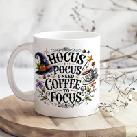 "Hocus Pocus I Need Coffee to Focus"