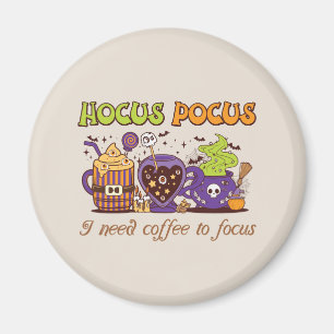 Hocus Pocus - I Need Coffee To Focus Magnet
