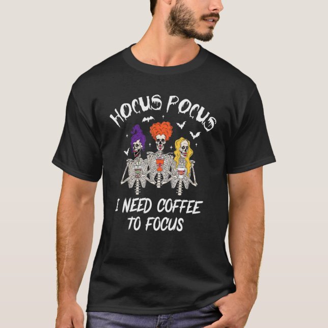 Hocus Pocus I Need Coffee to Focus Skeleton Teache T-Shirt (Front)