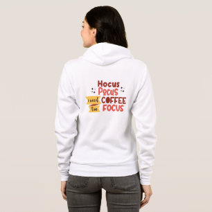 Hocus Pocus i need COFFEE too Focus Hoodie