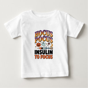 Hocus Pocus I Need Insulin to Focus Diabetes Ghost Baby T-Shirt