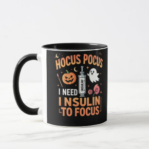 Hocus Pocus I Need Insulin to Focus Diabetes Mug