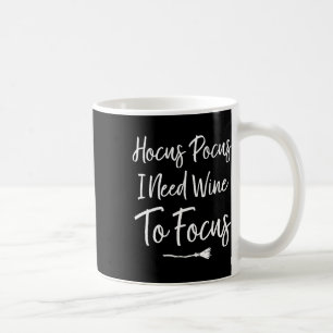 Hocus Pocus I Need Wine To Focus Funny Halloween Coffee Mug