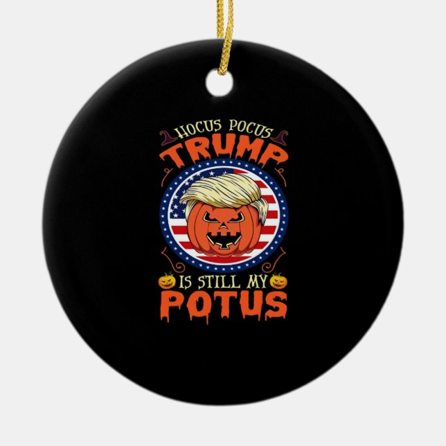 Hocus Pocus  Is Still My Potus Trumpkin Halloween  Ceramic Tree Decoration (Front)
