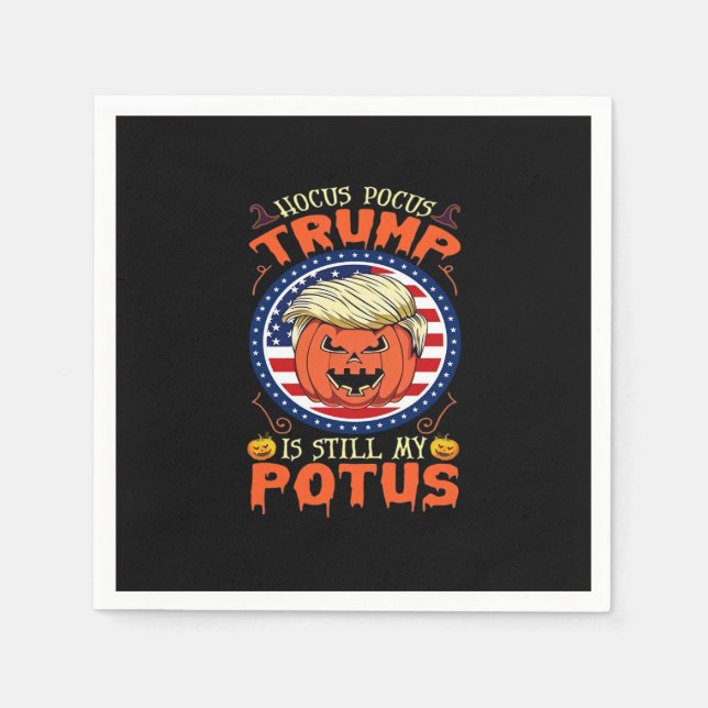 Hocus Pocus  Is Still My Potus Trumpkin Halloween  Napkin (Front)