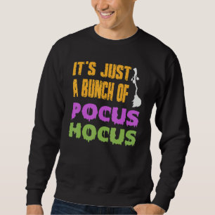 Hocus Pocus Vintage Halloween It is Just a Branch Sweatshirt