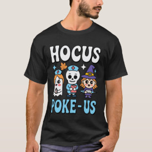 Hocus Poke Us Funny Medical Nurse Doctor Halloween T-Shirt
