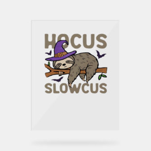 Hocus Slowcus Funny Halloween Sloth Classic T-Shir Acrylic Sign