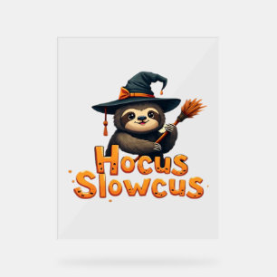 Hocus Slowcus Sloth lovers Halloween costume tee E Acrylic Sign