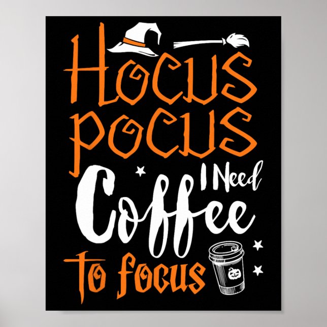 Hocuss Pocus Halloween Costume I need Cofffe Focus Poster (Front)