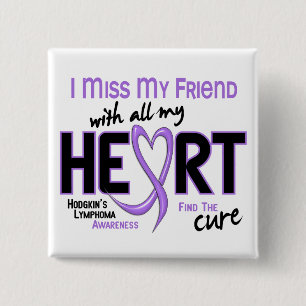 Hodgkins Lymphoma Miss With All My Heart Friend 15 Cm Square Badge