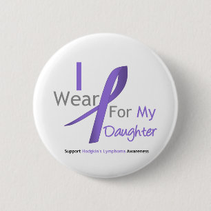 Hodgkin's Lymphoma Violet Ribbon For Daughter 6 Cm Round Badge