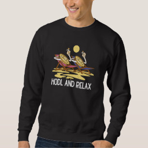 HODL and Relax Crypto Trader Cryptocurrency Bitcoi Sweatshirt
