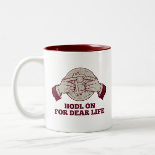 HODL On For Dear Life Mug
