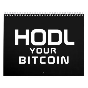 HODL your bitcoin Calendar