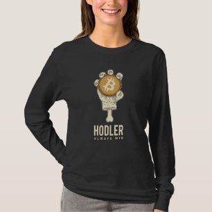 Hodler Always Win Holding Bitcoin Cryptocurrency M T-Shirt