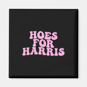 Hoes For Harris Funny Kamala Voter 2024 Wheimer Hu Magnet