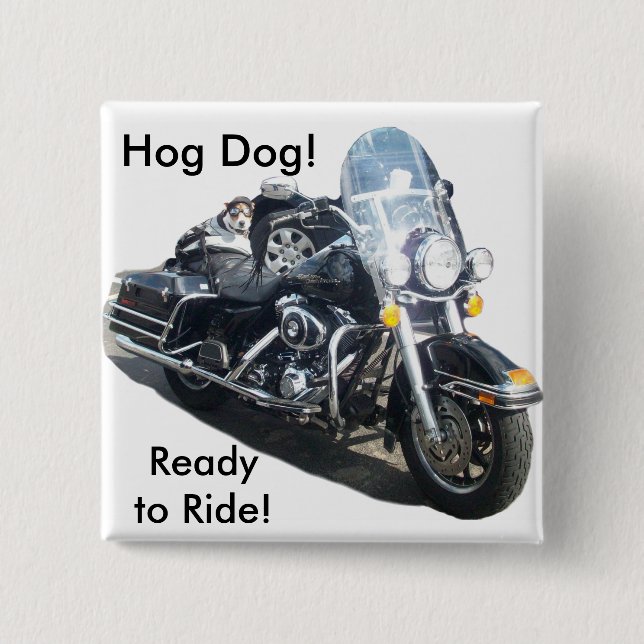 Hog Dog - Ready to Ride! 15 Cm Square Badge (Front)