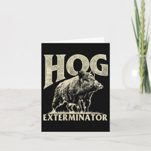 Hog Exterminator - Boar Hunting Wild Hog Hunter Card