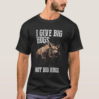 Hog Exterminator Quote For Boar Hunting T-Shirt