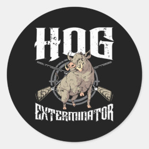 Hog Exterminator Wild Hog Boar Hunter Hog Hunting  Classic Round Sticker