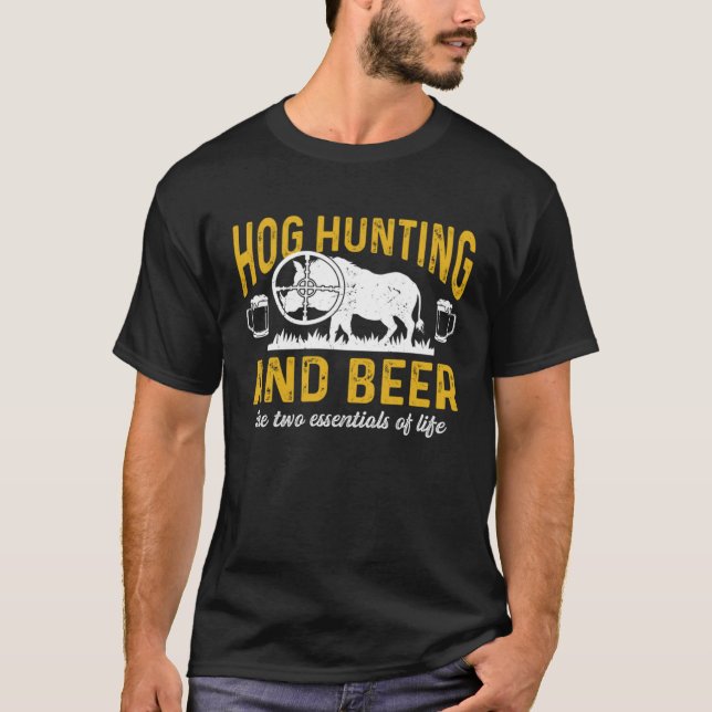 Hog Hunting Dad Hunter and Beer the Two Essentials T-Shirt (Front)