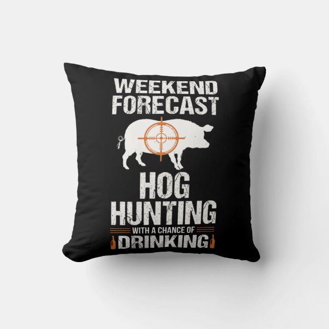 Hog Hunting Fun Weekend Beer Boar Hunter Pig Gift  Cushion (Front)