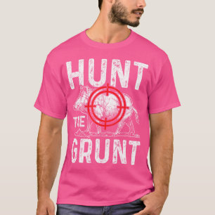 Hog Hunting Hunt The Grunt Wild Boar Rifle T-Shirt
