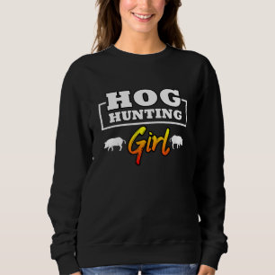 Hog Removal Technician Boar Hunting Girl Wild Vint Sweatshirt