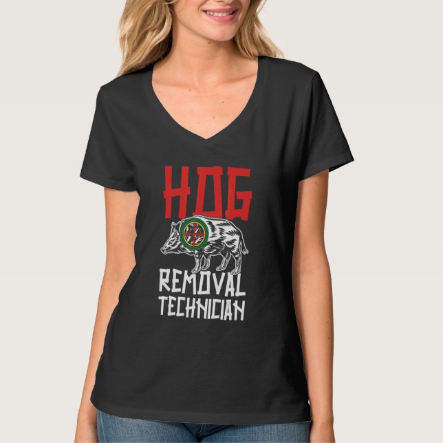 Hog Removal Technician Boar Hunting Pig Hog Hunter T-Shirt (Front)