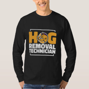 Hog Removal Technician Boar Hunting Pig Hog Hunter T-Shirt