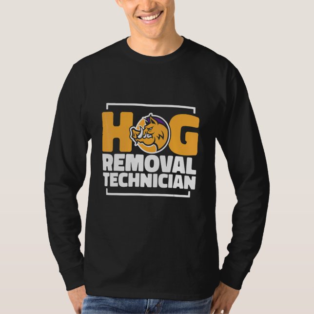 Hog Removal Technician Boar Hunting Pig Hog Hunter T-Shirt (Front)