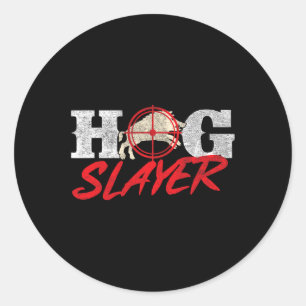 Hog Slayer - Boar Hunting Wild Hog Hunter  Classic Round Sticker