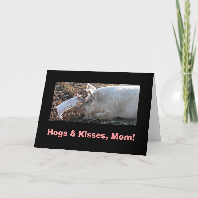 Hogs & Kisses, Mum! Card (Front)