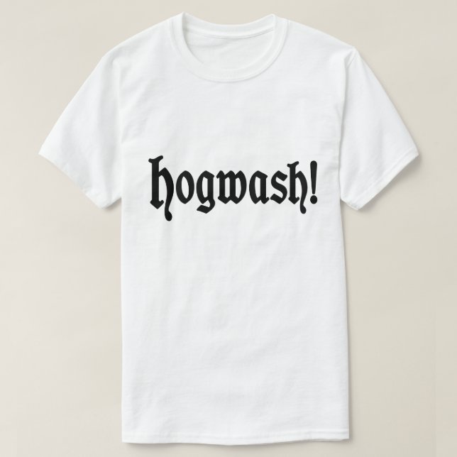 Hogwash! T-Shirt (Design Front)