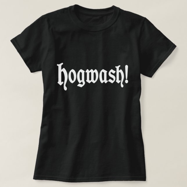 Hogwash! T-Shirt (Design Front)