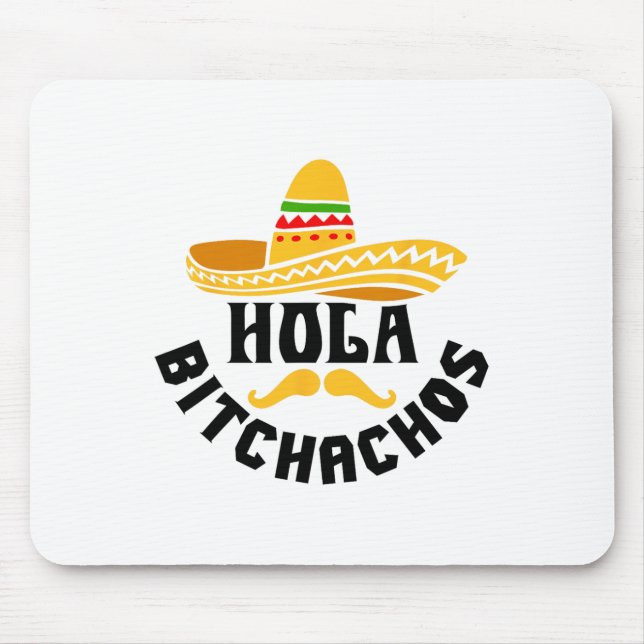 Hola Achos Funny Cinco De Mayo Mexican  Mouse Pad (Front)