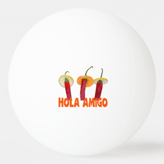 Hola Amigo Ping Pong Ball (Front)