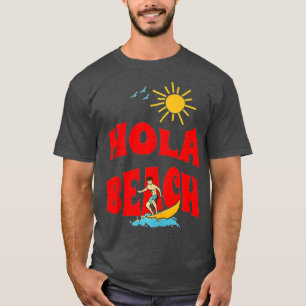 Hola Beach Funny Beach Vacation Summer (1) T-Shirt
