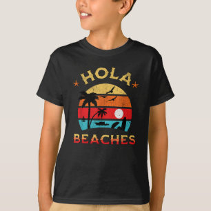 Hola Beaches Funny Aloha Beach Family Summer Vacat T-Shirt