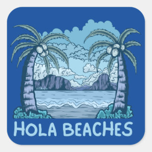 HOLA BEACHES funny beach life summer Square Sticker