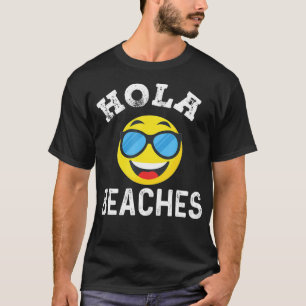 Hola Beaches  Funny Beach Spanish Summer Vacation  T-Shirt