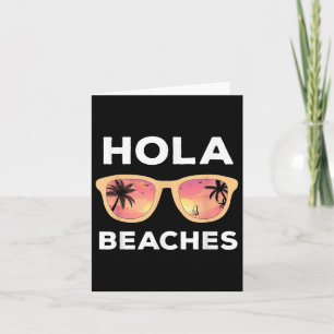 Hola Beaches Funny Beach Vacation Summer _1  Card