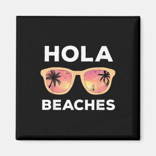 Hola Beaches Funny Beach Vacation Summer _1 Magnet