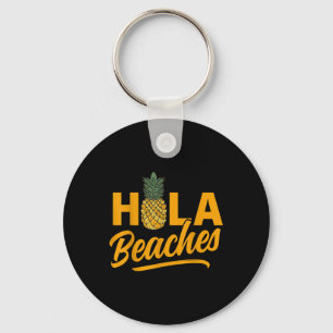 Hola Beaches Funny Pineapple Summer  Key Ring