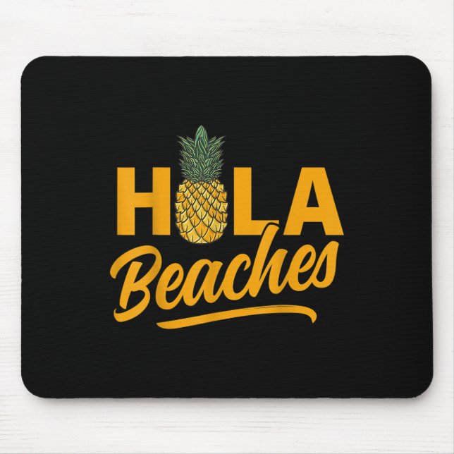 Hola Beaches Funny Pineapple Summer  Mouse Pad (Front)